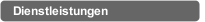Dienstleistungen